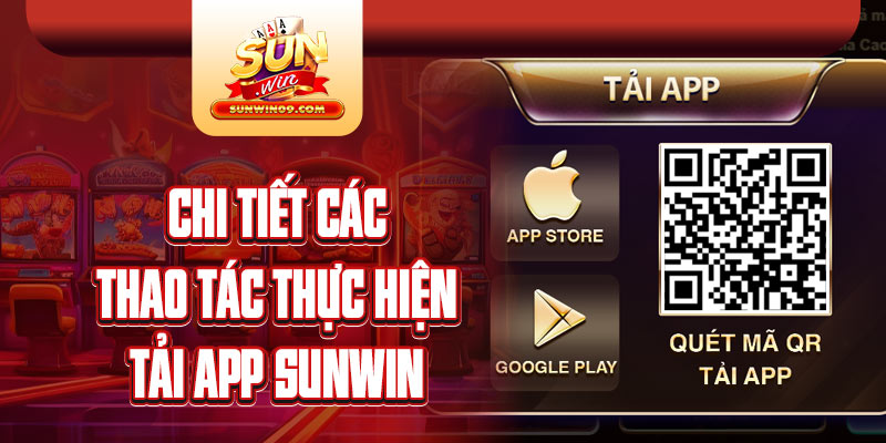 Tải app Sunwin có nhiều lợi ích khiến nhiều cược thủ không thể bỏ qua